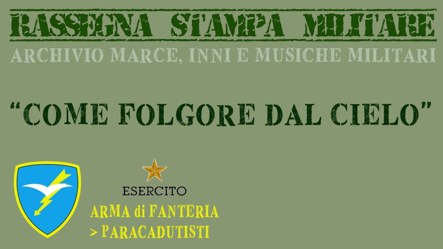 Brigata Folgore/ Inno: “Come folgore dal&nbsp;Cielo”